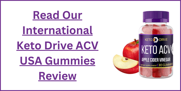Read-Our-International-Keto-Drive-ACV-USA-Gummies-Review